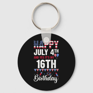 Happy July 4th And Yes It's My 16th Birthday Ameri Keychain
