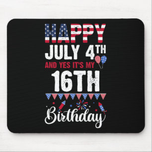 Happy July 4th And Yes It's My 16th Birthday Ameri Mouse Pad