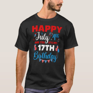 Happy July 4th And Yes It's My 17th Birthday Indep T-Shirt