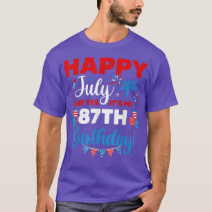 Happy July 4th And Yes It's My 87th Birthday Indep T-Shirt