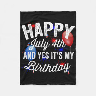 Happy July 4th And Yes It's My Birthday Independen Fleece Blanket