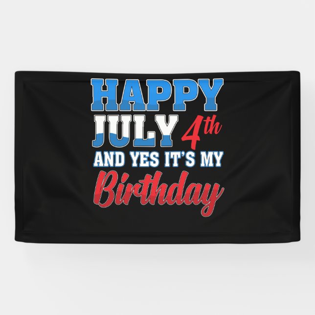 Happy July 4th Yes It's My Birthday Independence Banner (Horizontal)
