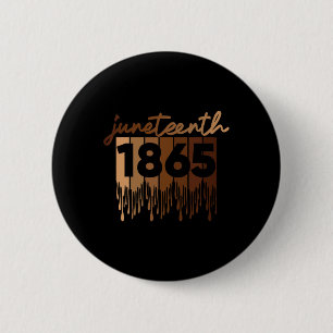 Happy Juneteenth Is My Independence Day Free Ish B 2 Inch Round Button