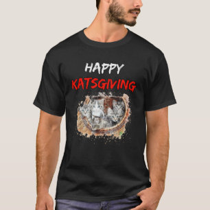 Happy Katsgiving  Best Thanksgiving  for Cat T-Shirt