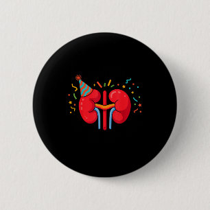 Happy Kidneyversary Funny Kidney Transplant Recien 2 Inch Round Button
