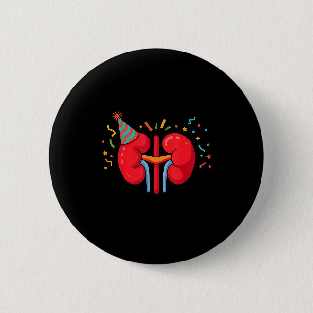 Happy Kidneyversary Funny Kidney Transplant Recien 2 Inch Round Button (Front)