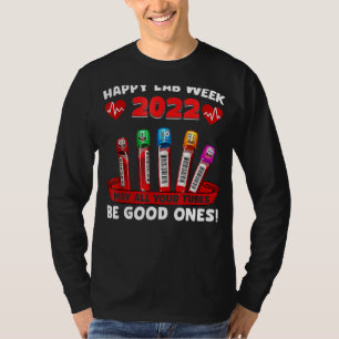 Happy Lab Week 2022 May All Your Tubes Be Good One T-Shirt