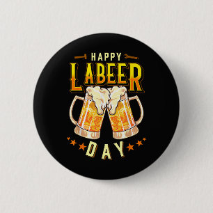 Happy Labeer Day Funny Labour Day 2 Inch Round Button