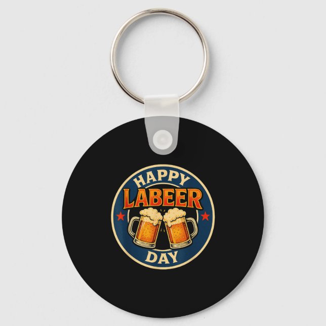 Happy Labeer Day Funny Labour Day  Keychain (Front)