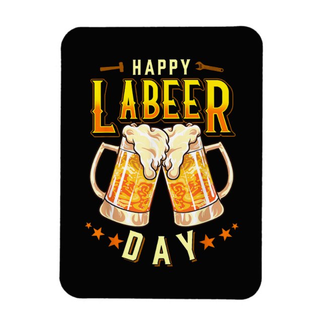 Happy Labeer Day Funny Labour Day Magnet (Vertical)