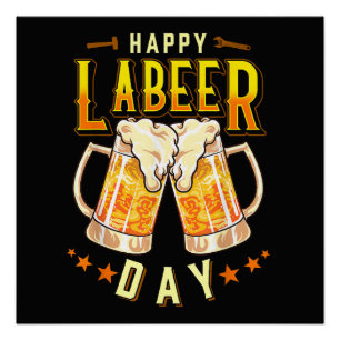 Happy Labeer Day Funny Labour Day Poster