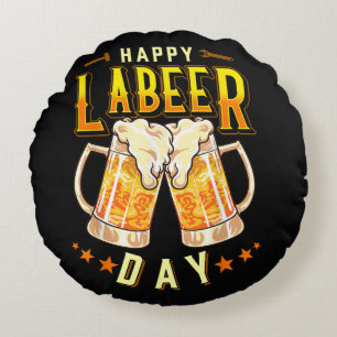 Happy Labeer Day Funny Labour Day Round Pillow