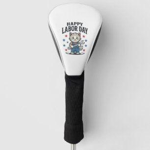 Happy Labor Day Cat Worker Patriotic Vintage Desig Golf Head Cover
