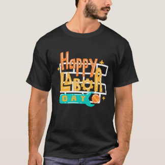 HAPPY LABOR DAY CLASSIC T-SHIRT