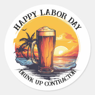 Happy Labor Day Drink Up Contractor Classic Round Sticker
