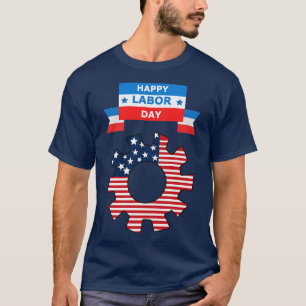 Happy Labor Day      T-Shirt