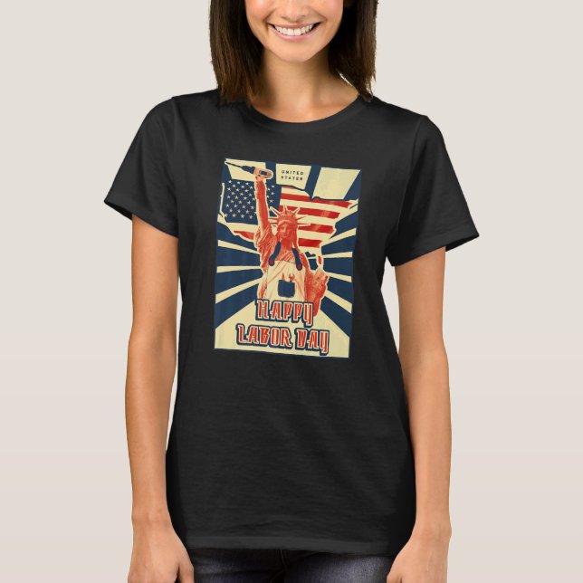 Happy Labor Day US flag statue of liberty   T-Shirt (Front)