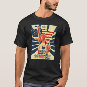 Happy Labor Day US flag statue of liberty T-Shirt