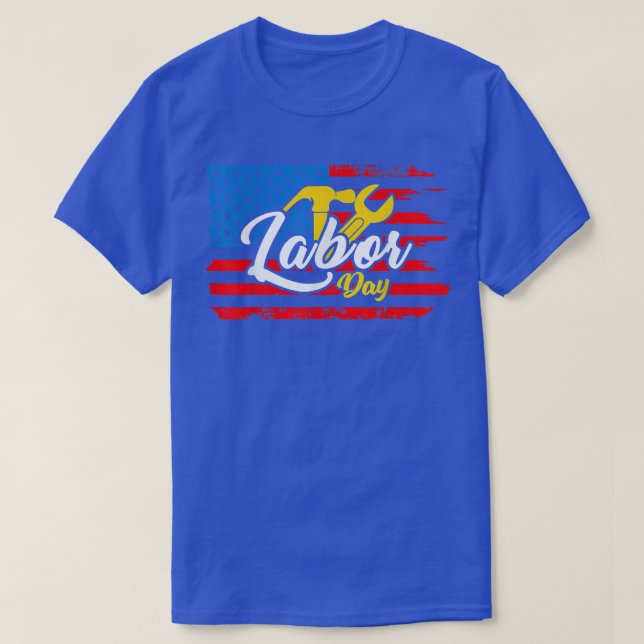 Happy Labor Day USA American Flag Workers Labor La T-Shirt (Design Front)