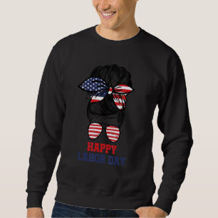 Happy Labor Day USA Messy Bun American Flag Wome Sweatshirt
