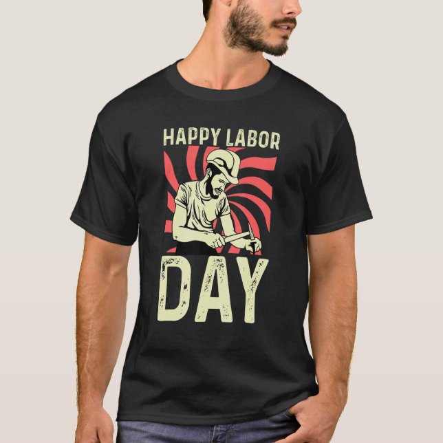 Happy Labor Day Woodworker T-Shirt (Front)