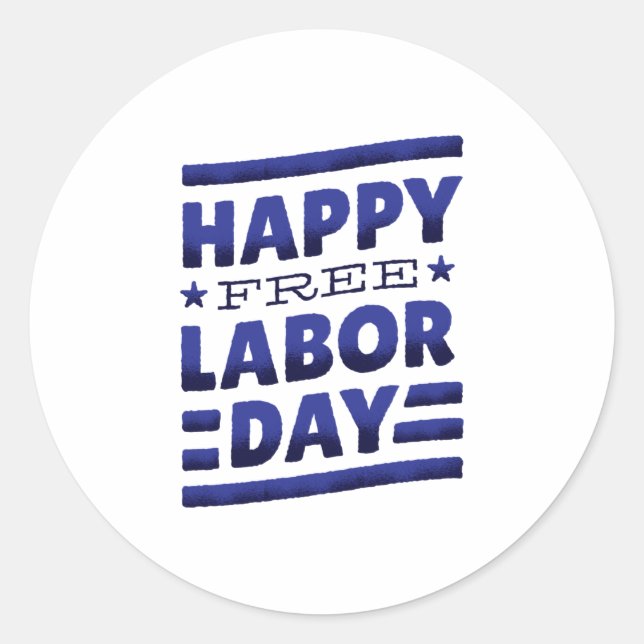 Happy Labour Day Best Gift Classic Round Sticker (Front)