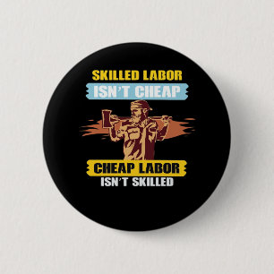 Happy Labour Day – Skilled Labour Isn’t Cheap, Che 2 Inch Round Button