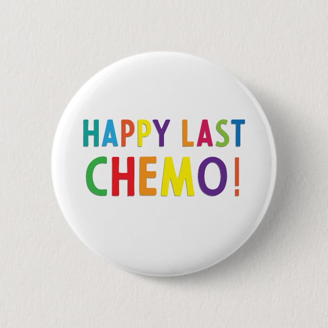 Happy last chemo 2 inch round button (Front)