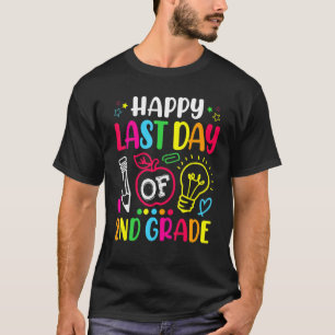 Happy Last Day Of 2nd Grade Teacher Student Gradua T-Shirt