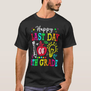 Happy Last Day Of 5th Grade  Graduation Teacher St T-Shirt