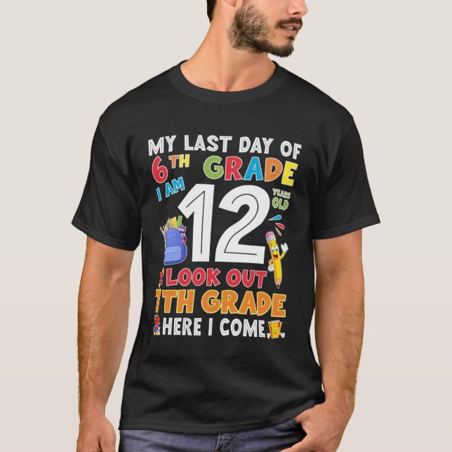 Happy Last Day Of 6th Grade Graduation T-Shirt (Front)