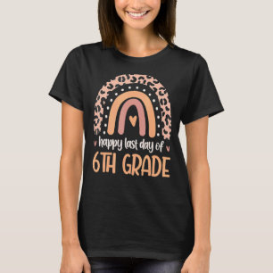 Happy Last Day Of 6th Grade Teacher Student Leopar T-Shirt