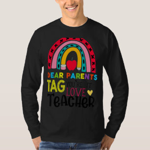 Happy Last Day Of Dear Parents Tag You're It Love T-Shirt