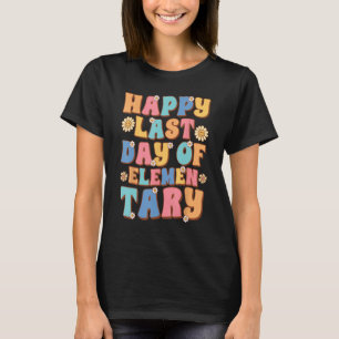 Happy Last Day of Elementary Cute Groovy Elementar T-Shirt