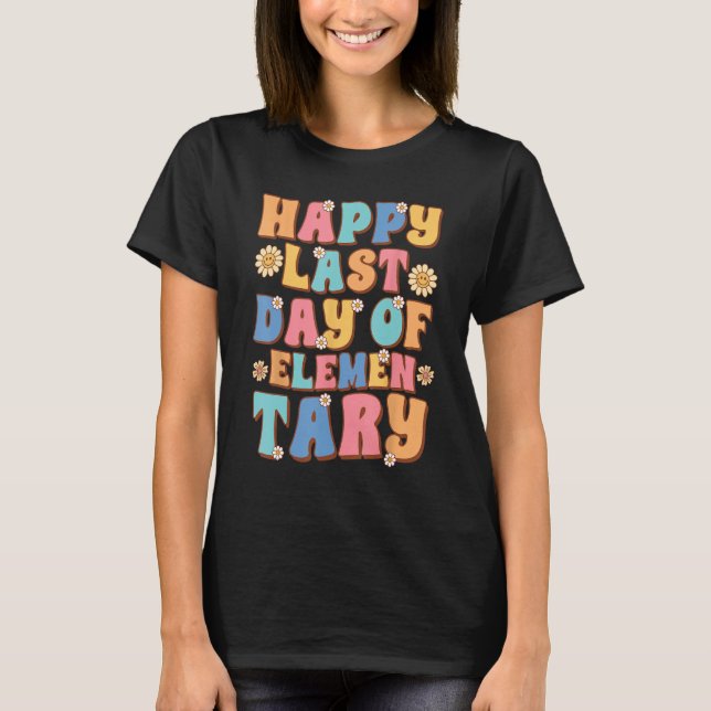 Happy Last Day of Elementary Cute Groovy Elementar T-Shirt (Front)