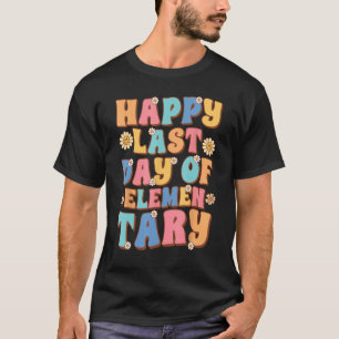 Happy Last Day of Elementary Cute Groovy Elementar T-Shirt