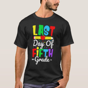 Happy Last Day Of Fifth Grade for Teacher Student  T-Shirt