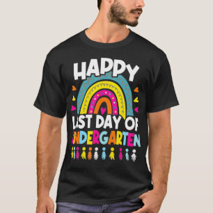 Happy Last Day Of Kindergarten Teacher Student Gra T-Shirt