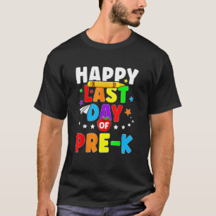 Happy Last Day Of Pre-K Graduation Teacher Student T-Shirt