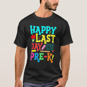 Happy Last Day Of Pre K Graduation Teacher Student T-Shirt
