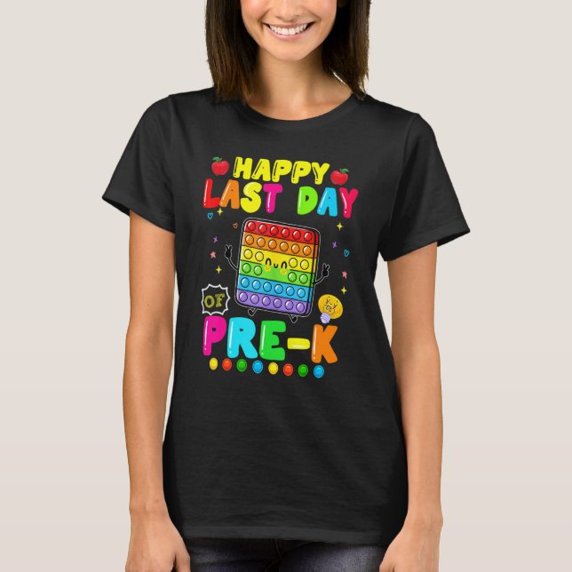 Happy Last Day Of Pre K  Pop It Fidget Toy 1 T-Shirt (Front)