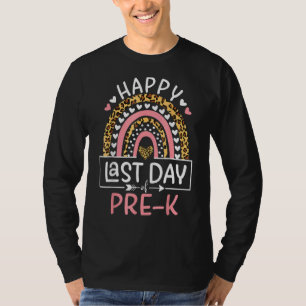 Happy Last Day Of Pre K Rainbow Teacher Student Gr T-Shirt