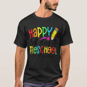 Happy Last Day Of Preschool Hello Summer Teacher K T-Shirt