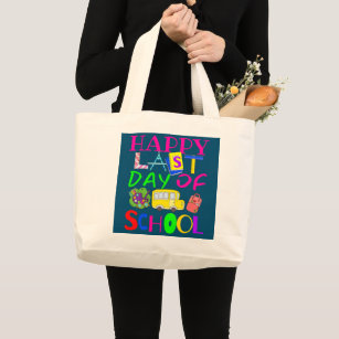 Happy Last Day of School and Happy Teacher Day  Large Tote Bag