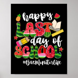 Happy Last Day Of School Bus Monitor Life Watermel Poster