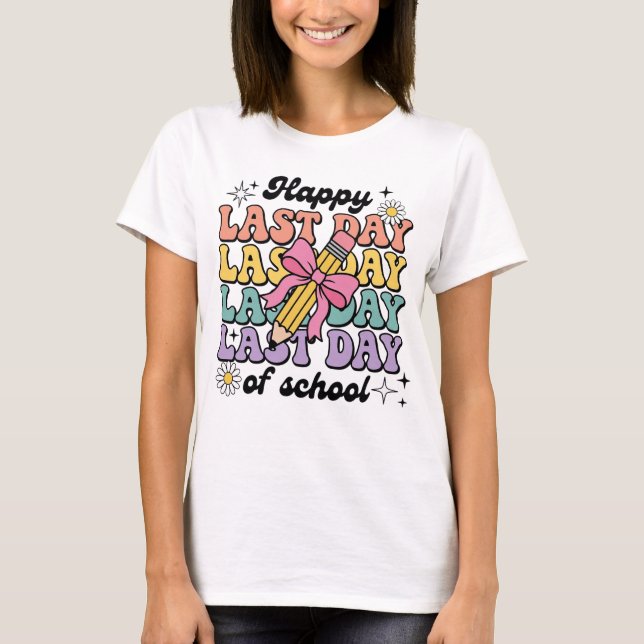 Happy Last Day of School Coquette Bow End School T-Shirt (Front)