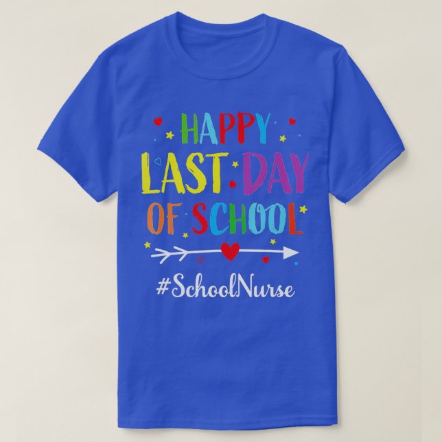 Happy Last Day of School for School Nurse  T-Shirt (Design Front)