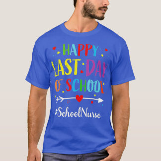 Happy Last Day of School for School Nurse T-Shirt