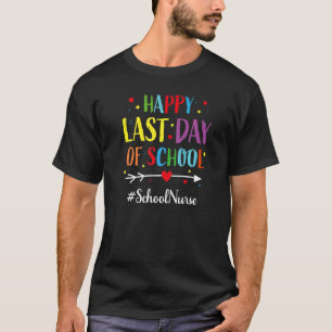 Happy Last Day Of School For School Nurse T-Shirt