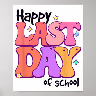 Happy Last Day Of School For Teacher Student Summe Poster